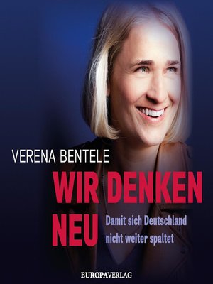 cover image of Wir denken neu – Damit sich Deutschland nicht weiter spaltet